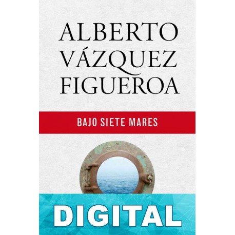 Bajo siete mares Alberto Vázquez-Figueroa
