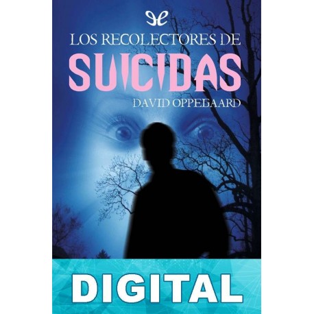 Los recolectores de suicidas David Oppegaard