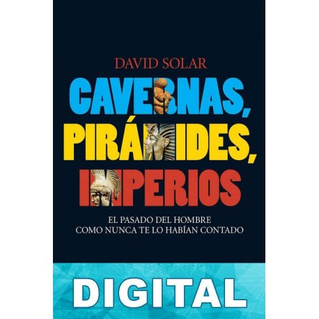 Cavernas, pirámides, imperios David Solar