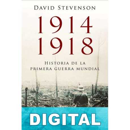 1914-1918. Historia de la Primera Guerra Mundial David Stevenson