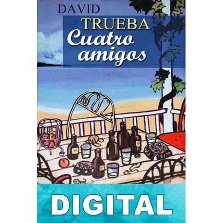 Cuatro amigos David Trueba