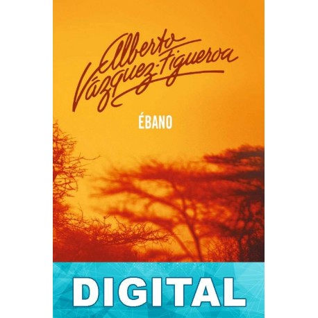 Ébano Alberto Vázquez-Figueroa