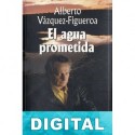 El agua prometida Alberto Vázquez-Figueroa