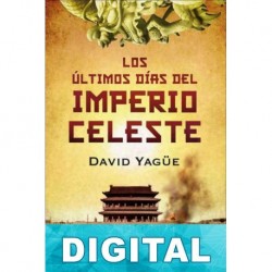 Los últimos días del Imperio Celeste David Yagüe