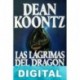 Las lágrimas del dragón Dean R. Koontz