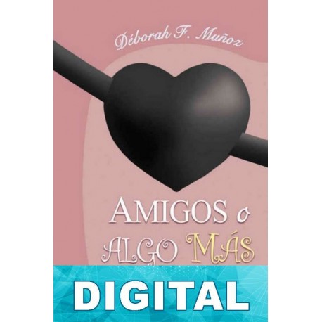 Amigos o algo más Déborah F. Muñoz