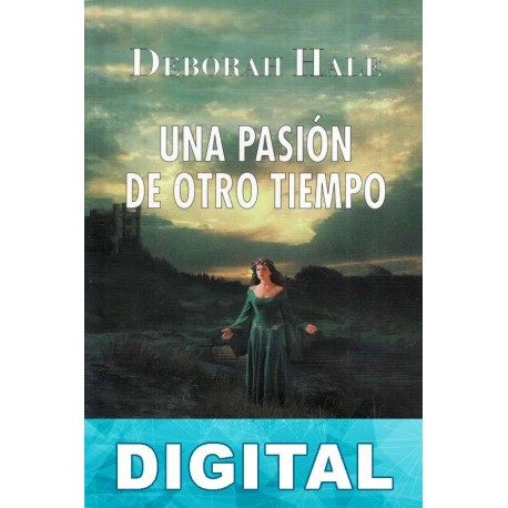 Una pasión de otro tiempo Deborah Hale