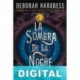 La sombra de la noche Deborah Harkness