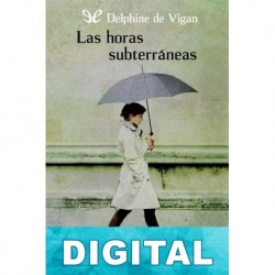 Las horas subterráneas Delphine de Vigan