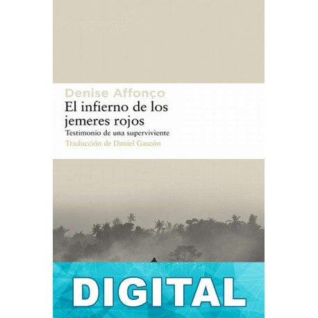 El infierno de los jemeres rojos Denise Affonço