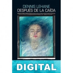 Después de la caída Dennis Lehane