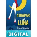 Atrapar la luna Diana Dempsey
