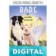 Babe, el cerdito valiente Dick King-Smith