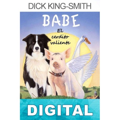 Babe, el cerdito valiente Dick King-Smith