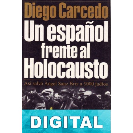 Un español frente al holocausto Diego Carcedo