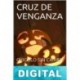 Cruz de venganza - Círculo sin cierre Diego Dattoli