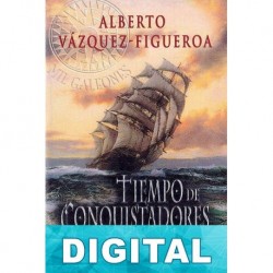 Tiempo de conquistadores Alberto Vázquez-Figueroa
