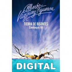 Tierra de bisontes Alberto Vázquez-Figueroa