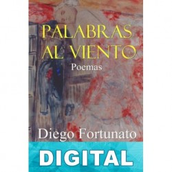 Palabras al viento: Poemas Diego Fortunato