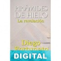 Pirámides de hielo. La revelación Diego Fortunato