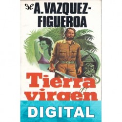 Tierra virgen Alberto Vázquez-Figueroa