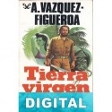 Tierra virgen Alberto Vázquez-Figueroa