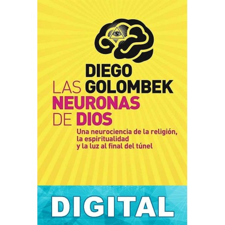 Las neuronas de Dios Diego Golombek