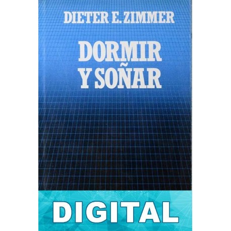 Dormir y soñar Dieter E. Zimmer