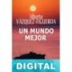 Un mundo mejor Alberto Vázquez-Figueroa