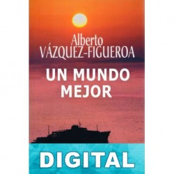 Un mundo mejor Alberto Vázquez-Figueroa