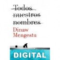 Todos nuestros nombres Dinaw Mengestu