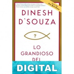 Lo grandioso del cristianismo Dinesh D Souza