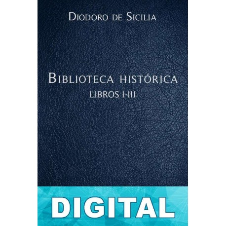Biblioteca histórica Libros I-III Diodoro de Sicilia