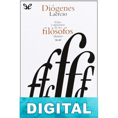 Vidas y opiniones de los filósofos ilustres Diógenes Laercio