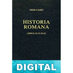 Historia romana. Libros XLVI-XLIX (B. C. Gredos) Dion Casio