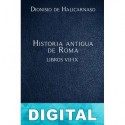 Historia antigua de Roma Libros VII-IX Dionisio de Halicarnaso