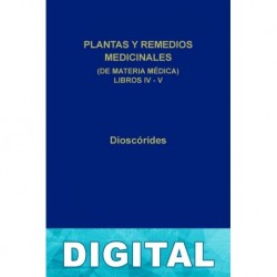 Plantas y remedios medicinales (de materia médica) Libros IV-V (B. C. Gredos) Dioscórides