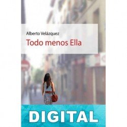 Todo menos ella Alberto Velázquez