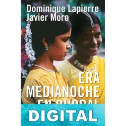 Era medianoche en Bhopal Dominique Lapierre & Javier Moro