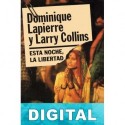 Esta noche, la libertad Dominique Lapierre & Larry Collins