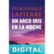 Un arco iris en la noche Dominique Lapierre