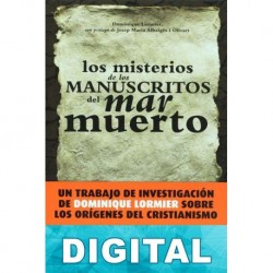 Los misterios de los manuscritos del Mar Muerto Dominique Lormier