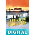 La hora de los caballeros Don Winslow