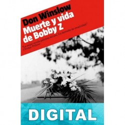 Muerte y vida de Bobby Z Don Winslow