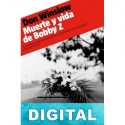 Muerte y vida de Bobby Z Don Winslow