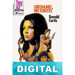 ¡Bésame, muerte! (3ª Ed.) Donald Curtis