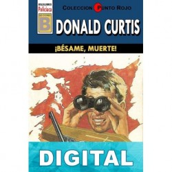 ¡Bésame, muerte! (4ª Ed.) Donald Curtis