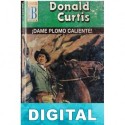 ¡Dame plomo caliente! Donald Curtis