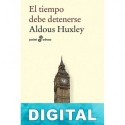 El tiempo debe detenerse Aldous Huxley