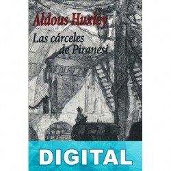 Las cárceles de Piranesi Aldous Huxley & Henri Focillon & Sergei Eisenstein & Marguerite Yourcenar